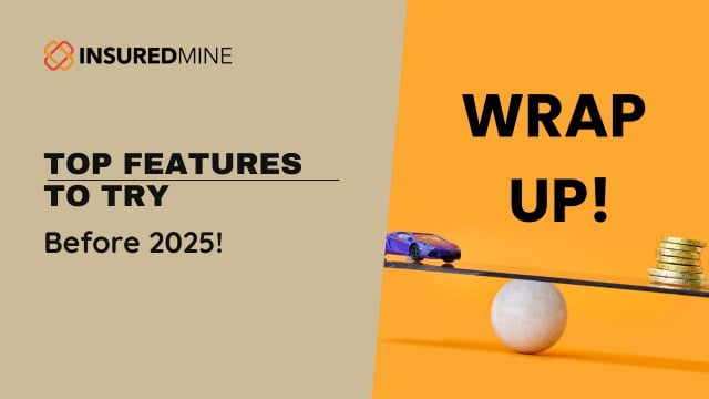 Wrap Up!: Essential InsuredMine Features to Try Before 2025! – InsuredMine CRM