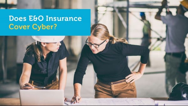 Does Errors &amp; Omissions (E&amp;O) Insurance Cover Cyber?